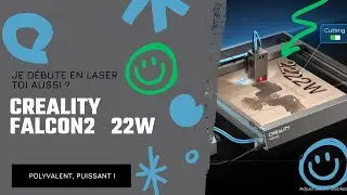 Creality Falcon2 22W - Je débute en  gravure et découpe laser