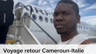 Voyage Cameroun-Italie // Retour en Italie Trajet Douala-Paris //Paris-Amsterdam // Paris-Bologne