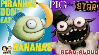 Piranhas Don't Eat Bananas & Pig The Star | 2 BOOK READ ALOUD