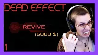 Dead Effect | Pt 3-1 | But I Kept Getting Blown Up! | Livestream
