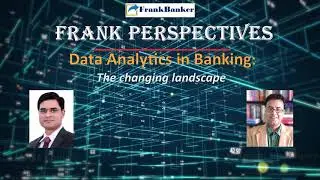 EP 8: Data Analytics in Banking: The changing landscape