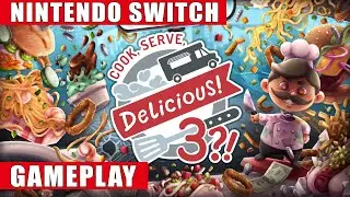 Cook, Serve, Delicious! 3?! Nintendo Switch Gameplay