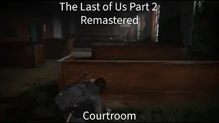 The Last of Us Part 2 Remastered Grounded Permadeath Strategy - Courtroom - Kill All - 4K 60FPS