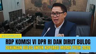 [LIVE] RDP Komisi VI DPR RI dan Dirut Bulog, Dukungan Bulog Untuk Koperasi Merah Putih 2026