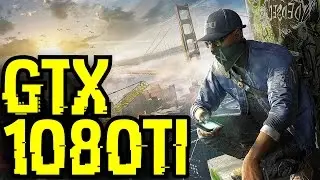 Watch Dogs 2 GTX 1080 Ti OC | 1080p - 1440p & 4K (2160p) FRAME-RATE TEST