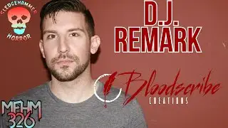 My First Horror Movie Ep. 326: DJ Remark (Bloodscribe Creations)