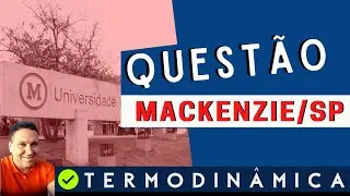 F&Iacute;SICA - Quest&atilde;o da Mackenzie-SP/2020  - TERMODIN&Acirc;MICA