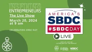 Inspiring Entrepreneurs Live Show: Celebrate SBDC Day