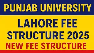 Punjab University Lahore Fee Structure 2025 || PU Lahore New Fee Structure 2025-26