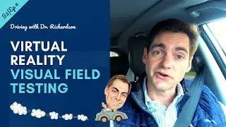 Virtual Reality Visual Field Testing | Driving with Dr. David Richardson S2, Ep 6