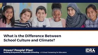 What is the Difference Between School Culture and Climate? - IDRA