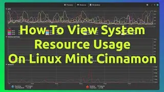 How To See System Resource Usage - Linux Mint Cinnamon (2025)