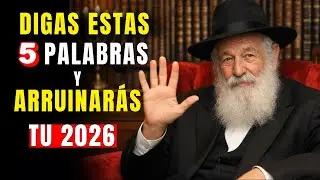 NUNCA Pronuncies Estas 5 PALAVRAS o ARRUINARÁS tu 2026 -Sabiduría Judía