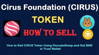 How to Sell Cirus Foundation Token (CIRUS) Using PancakeSwap and Get BNB in the Trust Wallet