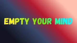 Empty Your Mind - a powerful Motivational Story for your Life