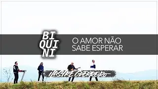 O Amor N&atilde;o Sabe Esperar [Clipe Oficial] - Biquini Cavad&atilde;o