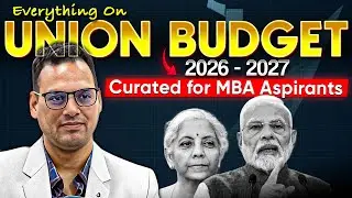 CAT GDPI Prep | Everything About Union Budget 2026&ndash;27 | Curated for MBA Aspirants