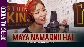 Maya Namarnu Hai | Lila Rai | Manoj Sangson Rai | Nepali Adhunik Geet |