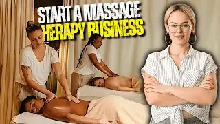 How to Start a Massage Therapy Business | Build a Thriving Wellness Practice