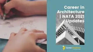 Career in Architecture and NATA 2021 Important Dates | Exam Pattern | Subjects | Top Colleges