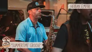 &ldquo;Summertime Groove,&rdquo; Herban Empire on Van Sessions at The Monarch