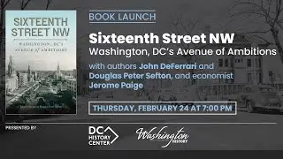 Sixteenth Street NW: Washington, DC's Avenue of Ambitions