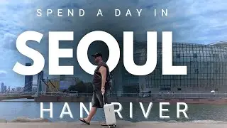 How to Spend a Healthy Day at the Han River (Seoul Travel Guide)