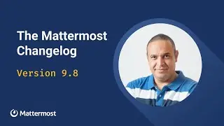 Mattermost v9.8 Changelog