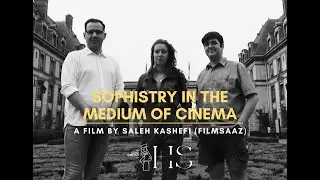 Sophistry in the medium of cinema / A film by saleh kashefi (filmsaaz)