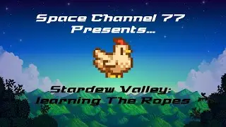 Stardew Valley Part 1: Learning The Ropes