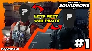 Let's Play Star Wars : Squadrons | Ep.1 | Let's Meet Our Pilots! | PSVR WALKTHROUGH |