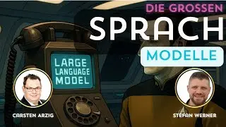 Large Language Models erkl&auml;rt | Von Tokens bis Halluzinationen - mit Carsten Arzig und Stefan Werner