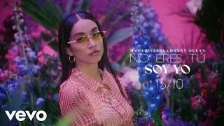 Maria Becerra x Danny Ocean - No Eres T&uacute; Soy Yo (Extended remix/ versi&oacute;n remix extendida)