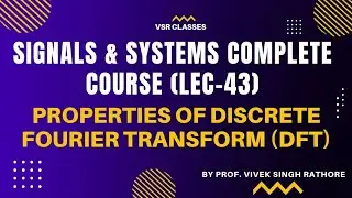 Properties of DFT || SIGNAL AND SYSTEM COMPLETE COURSE (LEC 43) || GATE & ESE (EC-EE-IN)