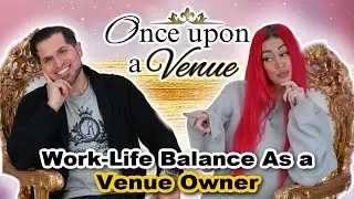 Work Life Balance As A Venue Owner | Once Upon A Venue EP. 34