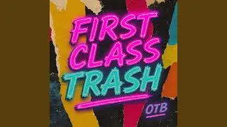 First Class Trash