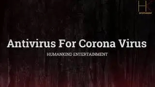 Antivirus For Corona Virus | Animated Short Film | Humankind Entertainment