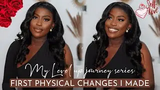 My Level up Journey:BECOMING A HIGH VALUE WOMAN, First Physical Changes I had to make  FT LUVME HAIR