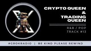 Crypto Queen - A #GrokRadio Original
