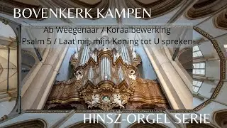 Koraalbewerking over Psalm 5 - Laat mij, mijn Koning tot U spreken | Ab Weegenaar