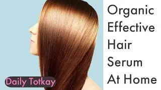 Best Organic Hair Serum - Home Remedy - Daily Totkay