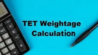 TET Weightage Calculation for Final Merit List । How to Calculate TET Weightage । SMDN Tutorial