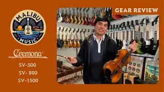 GEAR REVIEW: Cremona Violins w/ Joe Valdes | Malibu Music