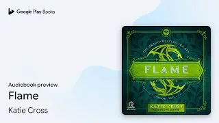 Flame by Katie Cross &middot; Audiobook preview
