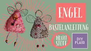 Drahtengel basteln / DIY Stoffreste / Engel / Schutzengel / Weihnachtsengel / Draht / Geschenk /