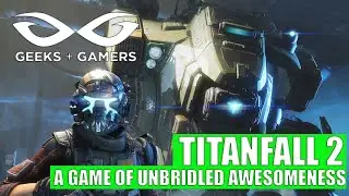 TITANFALL 2 - A Game of Unbridled Awesomeness