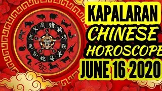 Kapalaran Chinese Horoscope ngayong Araw June 16, 2020