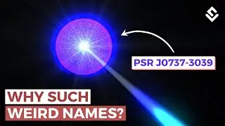 Why Do Space Objects Have Weird Names?
