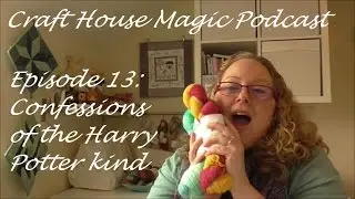 Episode 13: Confessions of the  Harry Potter kind