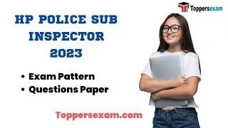 HP POLICE SUB INSPECTOR Exam Pattern, Questions Paper, Best Books, Preparation Tips